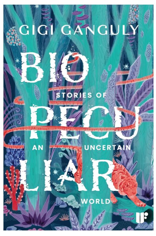 Biopeculiar: Stories of an Uncertain World 